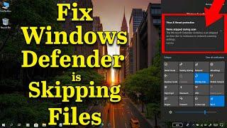 Fix  Windows Defender is skipping files on Windows 10