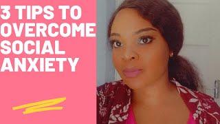 3 TIPS TO OVERCOME SOCIAL ANXIETY HOW TO STOP OVERTHINKING FREE YOUR MIND FREE YOURSELF.