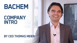 Bachem CEO introduction to the company