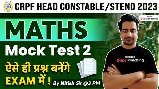 CRPF Head Constable Mock Test  2023  Maths  CRPF ASI Model Paper 2023  Day 2  Nitish Sir