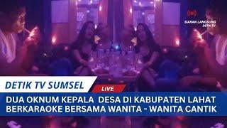 Diduga Oknum Kades di Lahat  Bersenag-Senang Bersama Wanita Cantik di Tempat Karaoke