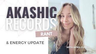 May 21 Energy Update & Akashic Records Rant
