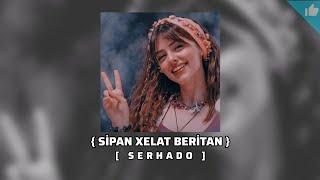 Sipan Xelat BERİTAN & Serhado LO DILO - Kurdish MİX Sayit Official