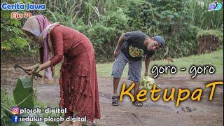 GORO - GORO KETUPAT  Eps 70  Cerita Jawa