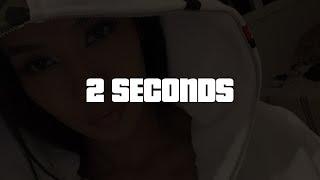 2 seconds - jhene aikosped up