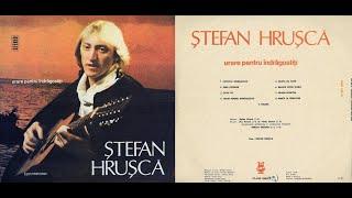 Ștefan Hrușcă – Urare pentru indrăgostiți - 1987 - Vinyl LP Album - Electrecord – ST-EDE 03079