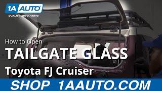 How to Open Tailgate Glass 07-14 Toyota FJ Cruiser