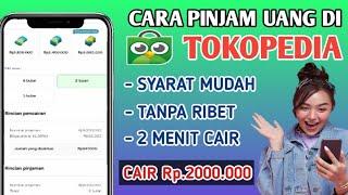 Tokopedia - Cara Pinjam Uang Di Tokopedia - Pinjaman Tokopedia Pengguna Baru 2024