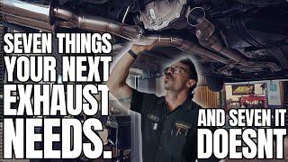 7 Things Your NEXT Exhaust NEEDS- and 7 things to avoid