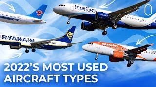 What Were The Most Used Commercial Aircraft Types In 2022?
