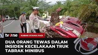 Tabrakan Truk vs Minibus Dua Penumpang Tewas  Kabar Utama Pagi tvOne