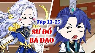 Sư Đồ Bá Đạo  │Full Tập 11 - 15  │ Ngọt Ngào Review