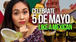 How do MEXICANS celebrate CINCO DE MAYO?