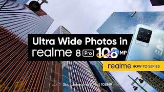 realme Mobile Photography How To Taking Ultra Wide Shots