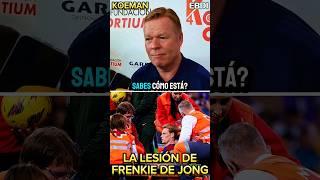 CÓMO ESTÁ FRENKIE DE JONG DE SU LESIÓN? KOEMAN RESPONDE TRAS LA EUROCOPA #fcbarcelona #fdj #shorts