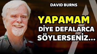 David Burns İyi Hissetmek Yazarı I Psikolojinizi Güçlendirecek En Anlamlı Sözler - Tavsiyeler