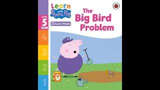 Reading Learn with Peppa Pig book - The Big Bird Problem - Level 5