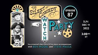 The Silent Comedy Watch Party ep. 87 - 121122 - Ben Model and Steve Massa