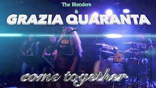 Grazia Quaranta & The Blenders COME TOGETHER