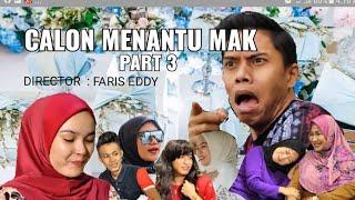 CALON MENANTU MAK Part3 Faris Eddy Viral Tv