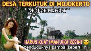 WOW  DESA TERKUTUK DI MOJOKERTO  MOJOKENCOT   Penduduknya ternyata seperti ini 