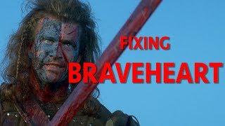 Fixing Braveheart