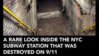 A RARE LOOK INSIDE THE NYC SUBWAY STATION THAT WAS DESTROYED ON 911