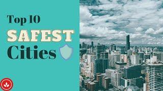 Top 10 Safest Cities in the World 2021