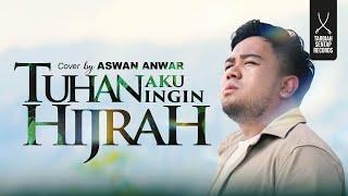 ASWAN ANWAR  - TUHAN AKU INGIN HIJRAH OFFICIAL COVER MUSIC VIDEO
