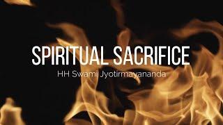 SPIRITUAL SACRIFICE video Enlightened Poem by HH Sri Swami Jyotirmayananda