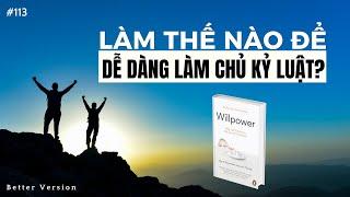 Làm thế nào để dễ dàng làm chủ kỷ luật? Sách Willpower