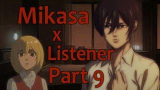Mikasa x Listener Part 9 Attack on Titan Shingeki no Kyojin ASMR Girlfriend Roleplay