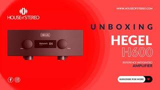Hegel H600  UNBOXING and FIRST LISTEN