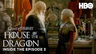 House of the Dragon  S1 EP3 Inside the Episode HBO