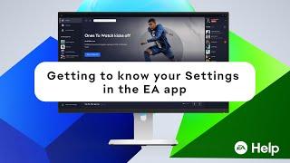 Getting to know your Settings in the EA app - EA Help