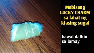 PINAKA MABISANG LUCKY CHARM SA SUGAL