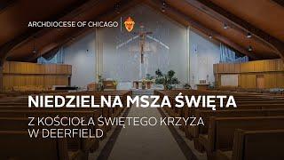 Niedzielna msza święta z Kościoła Świętego Krzyza W Deerfield - 8112024