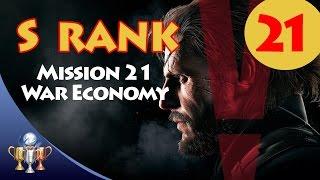 Metal Gear Solid V The Phantom Pain - S RANK Walkthrough Mission 21 - THE WAR ECONOMY