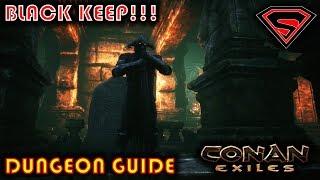 CONAN EXILES THE BLACK KEEP DUNGEON GUIDE - HOW TO SOLO THE BLACK KEEP & THE SCOURGE KING