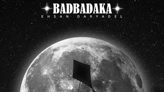 Ehsan Daryadel Badbadaka 🪁 Official Track