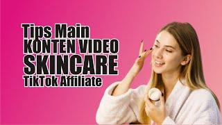 Tips Main Konten Video Skincare TikTok Affiliate