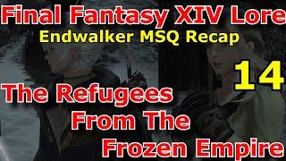 Final Fantasy XIV Lore - The Refugees from the Frozen Empire Endwalker MSQ Recap