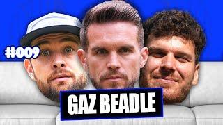 £2000 PER NIGHT TO GET SMASHED - Gaz Beadle  The GS Podcast Ep.9