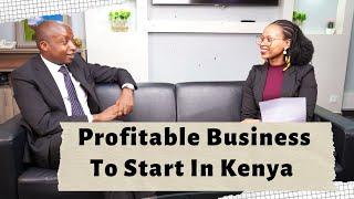 Most Profitable Business In Kenya