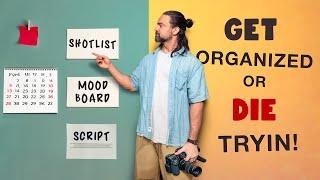 Get Organized or Die Tryin Filmmaker’s Guide to Planning a Successful Video Shoot