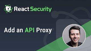 React Security - Add an API Proxy