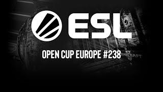 ESL Open Cup EU 238  Запись прямой трансляции