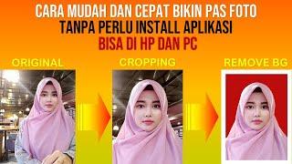 Cara Mudah dan Cepat Bikin Pas Foto Tanpa Install Aplikasi