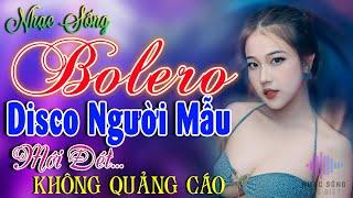 Kho Nhạc Bolero Disco Trữ Tình Toàn Bài Hay Cực Sôi ĐộngLk Nhạc Sống Thôn Quê Phối Mới Phê Bất Hủ