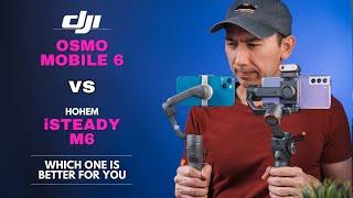 DJI Osmo Mobile 6 vs Hohem iSteady M6 Best Gimbal for Android or iPhone